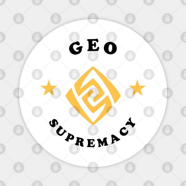 Geo supremacy - Genshin Impact Magnet by Oricca